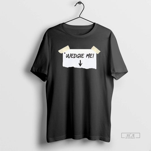 Official Wedgie Me Black - clothing by TeeHivey.com