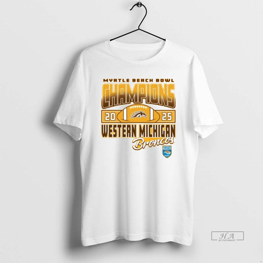 Official Western Michigan Broncos Football 2025 Myrtle Beach Bowl Champions 1 - clothing by TeeHivey.com