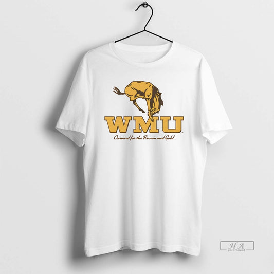 Official Western Michigan Broncos Onward For The Brown And Gold - clothing by TeeHivey.com