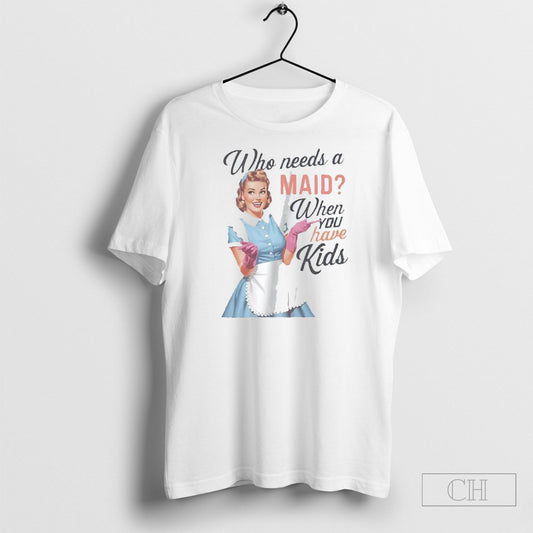 Official Who Need A Maid When You Have Kids Sweater