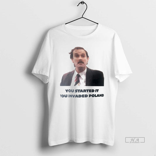 Official You Started Is You Invaded Poland - clothing by TeeHivey.com