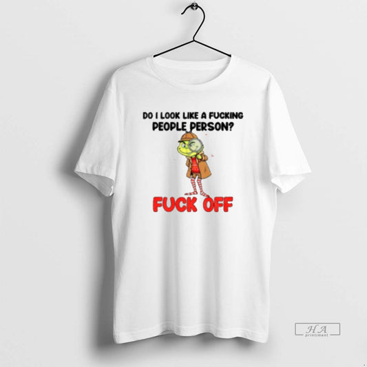 Official Grinch Do I Look Like A Fucking People Person Fuck Off Merry Christmas Classic - clothing by TeeHivey.com