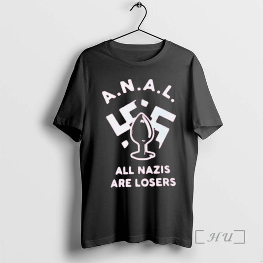 Officials Anal All Nazis Are Losers Tee