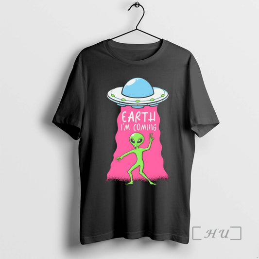 Alien Earth Im Coming Meme - clothing by TeeHivey.com