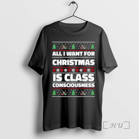 Officials All I Want For Christmas Is Class Consciousness Ugly Christmas Ornaments Premium T Shirts