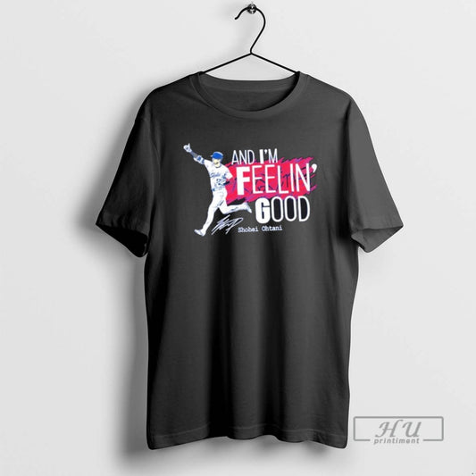 Officials And Feelin Good Shohei Ohtani Los Angeles Dodgers Signature T Shirt