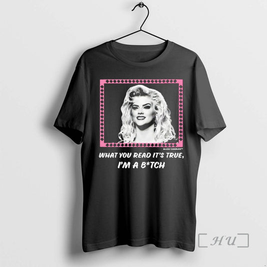 Officials Anna Nicole Smith What You Read Its True Im A Bitch Premium T Shirts
