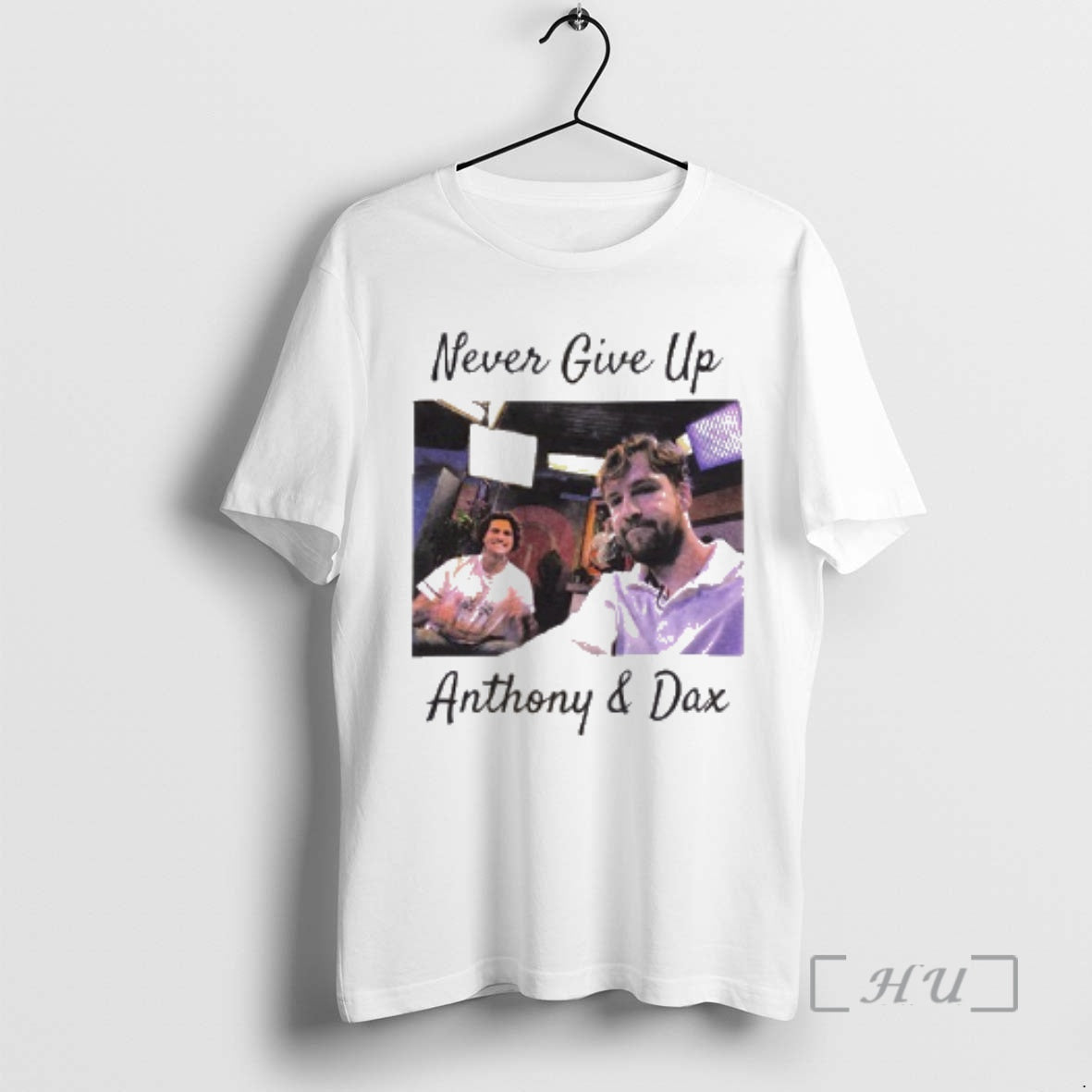 Anthony And Dax Never Give Up - clothing by TeeHivey.com