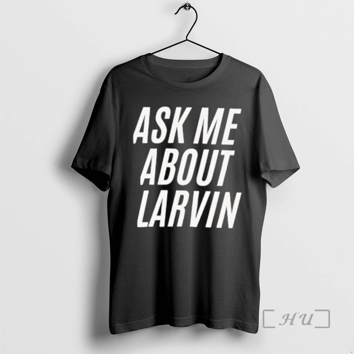 Officials Ask Me About Larvin - clothing by TeeHivey.com