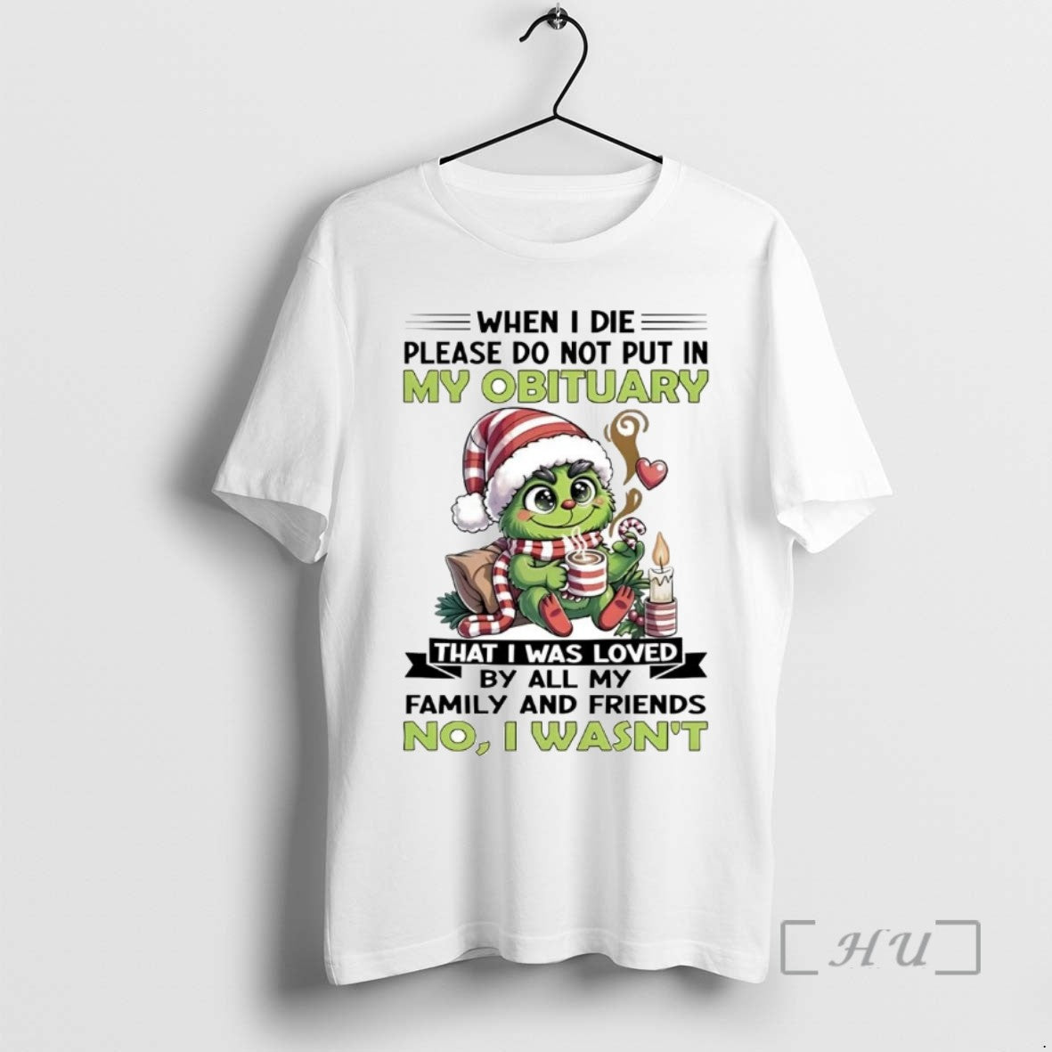 Officials Baby Grinch When I Die Please Do Not Put In My Obituary No - clothing by TeeHivey.com