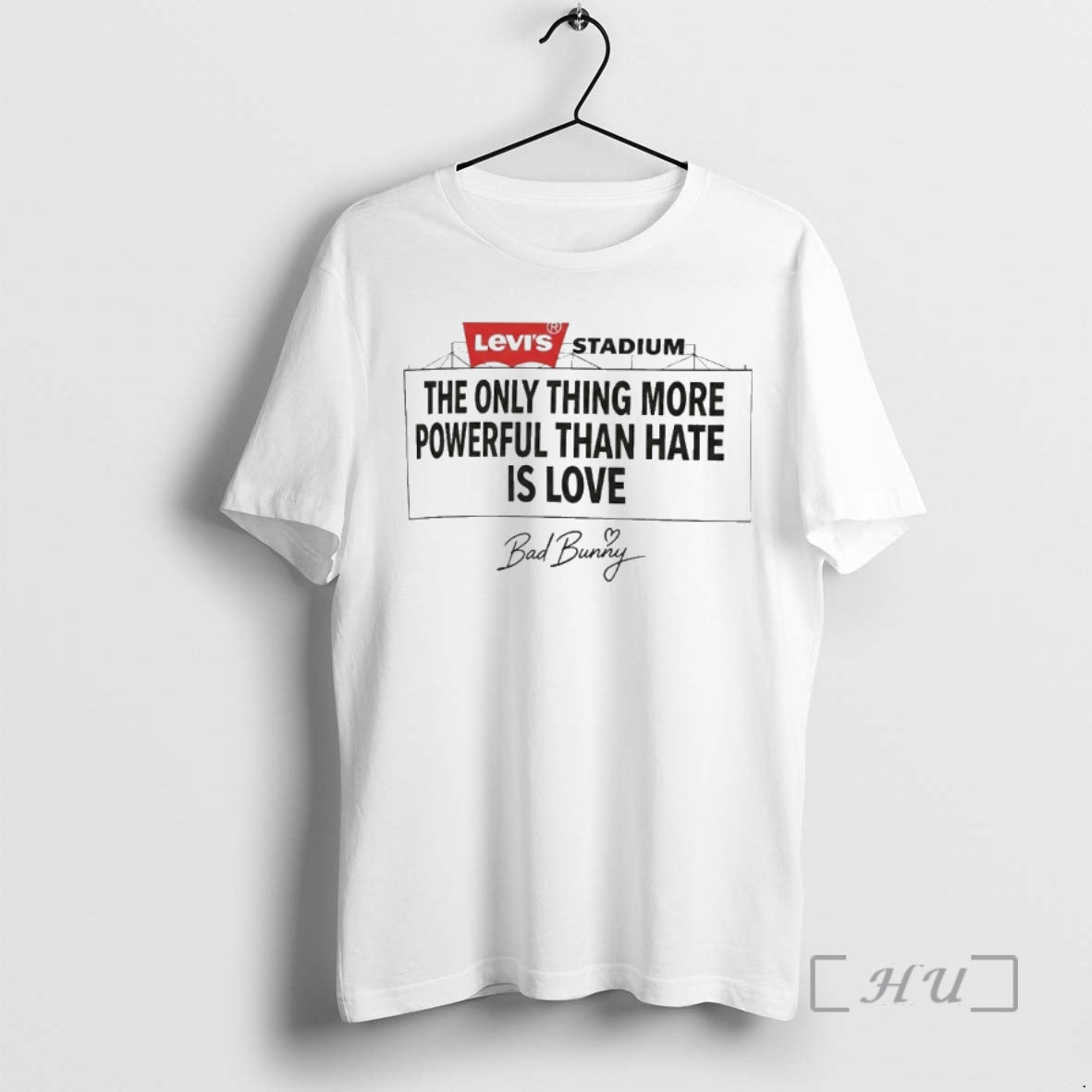 Officials Bad Bunny Levis Stadium The Only Thing More Powerful Than Hate Is Love Premium - clothing by TeeHivey.com