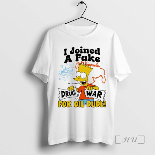 Officials Bart Simpson I Joined A Fake Drug War For Oil Dude Premium T Shirts - clothing by TeeHivey.com