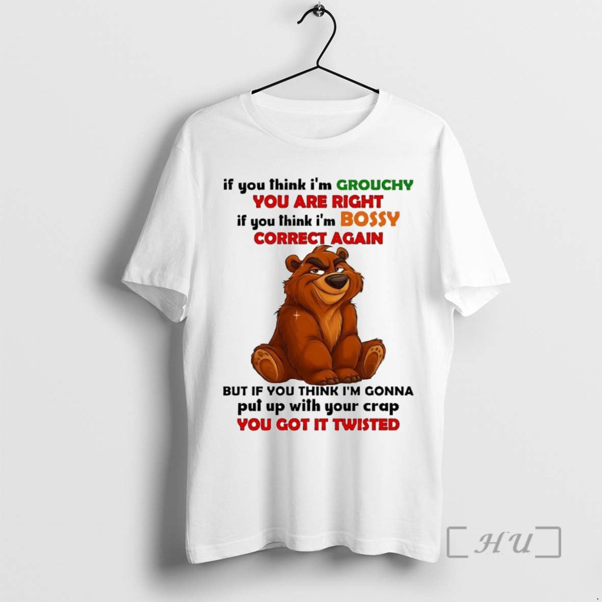 Officials Bear If You Think Im Grouchy You Are Right Im Bossy Correct Again - clothing by TeeHivey.com