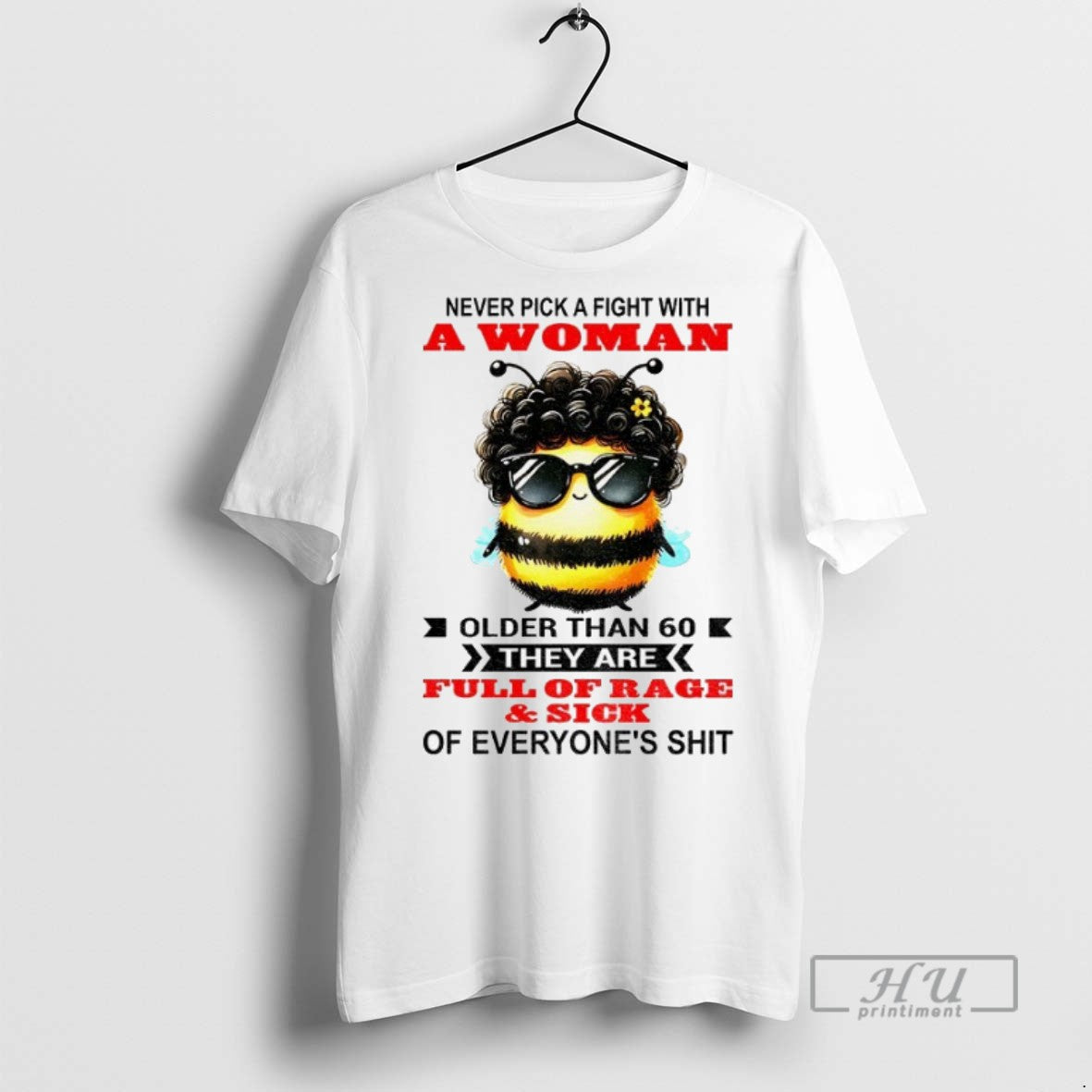 Officials Bee Never Pick A Fight With Woman Older Than 60 They Are Full Of - clothing by TeeHivey.com