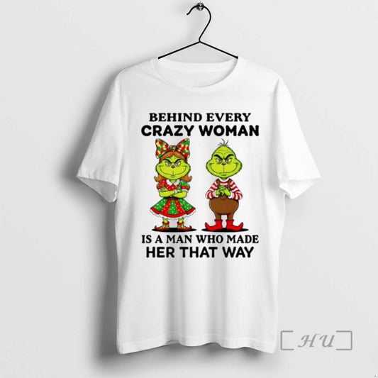 Officials Behind Every Crazy Woman Is A Man Who Made Her That Way Grinch Premium - clothing by TeeHivey.com