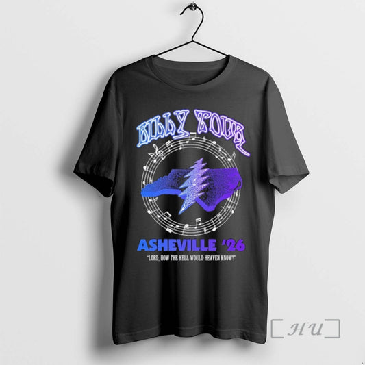 Officials Billy Strings Billy Tour Asheville Nc 2026 On February Lord How The Hell Would - clothing by TeeHivey.com