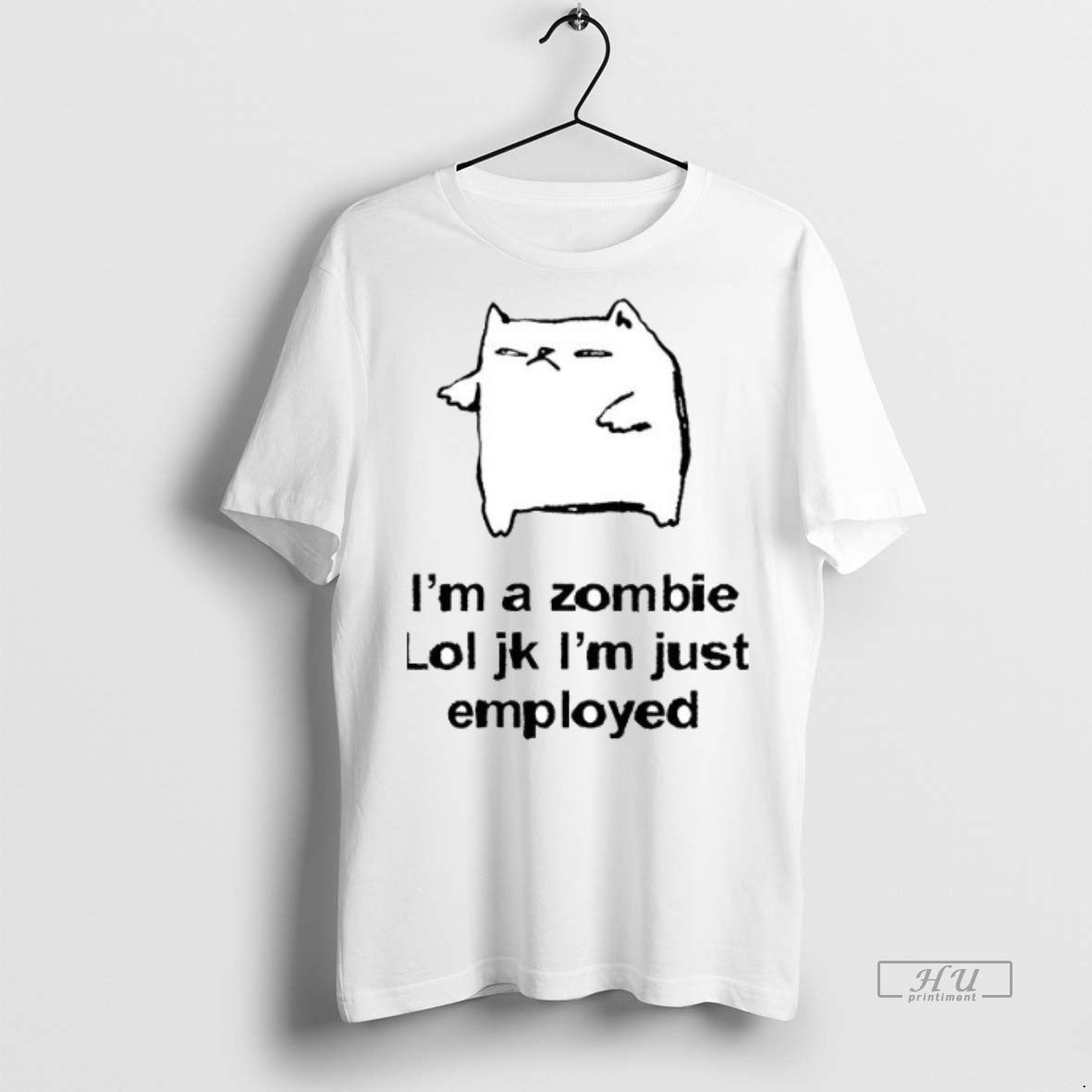 Officials Cat Im A Zombie Lol Jk Im Just Employed Ceramic Ceramic And Classic Dad - clothing by TeeHivey.com