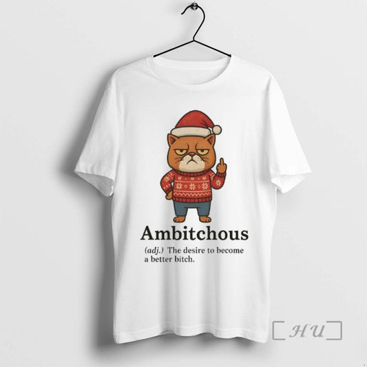 Officials Cat Santa Ambitchous Adj The Desire To Become A Better Bitch Premium T Shirts - clothing by TeeHivey.com
