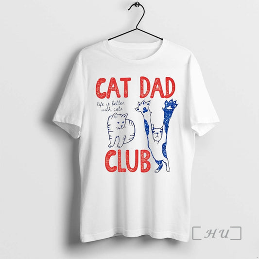 Officials Cat Dad Club Life Is Better With Cats - clothing by TeeHivey.com