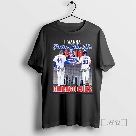 Officials Chicago Cubs Rizzo And Tucker I Wanna Party Like Its 2016 World Title - clothing by TeeHivey.com