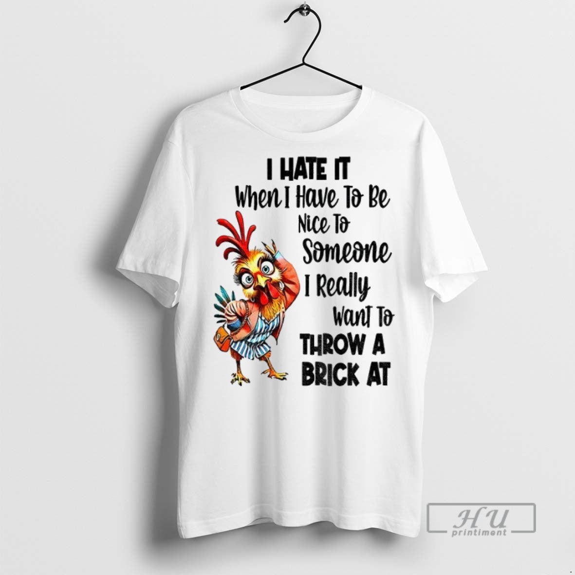 Officials Chicken I Hate It When I Have To Be Nice To Someone I Really - clothing by TeeHivey.com