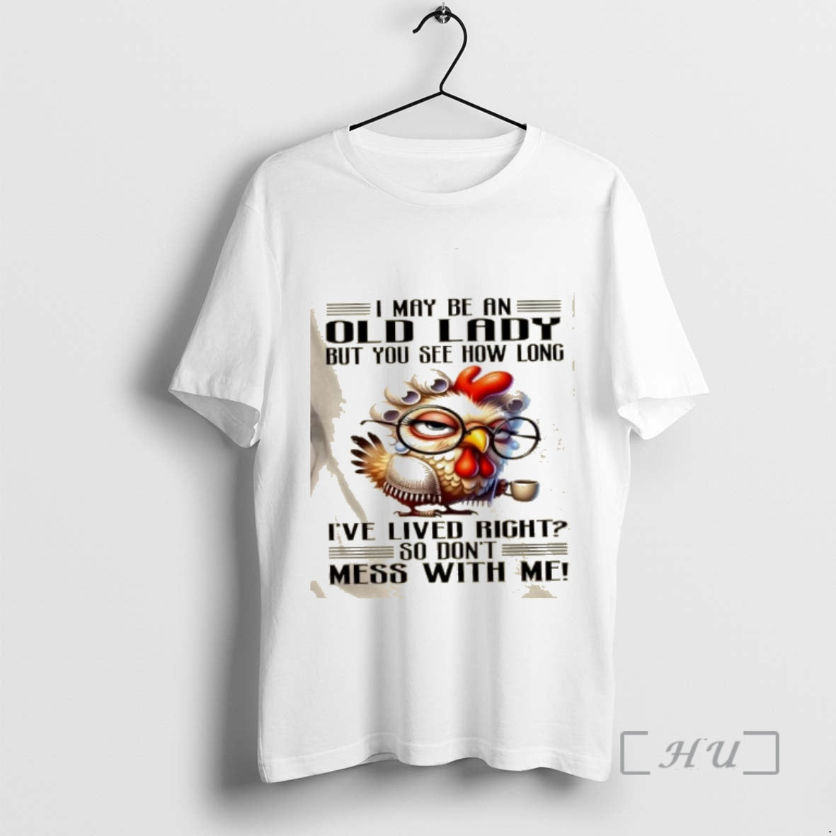 Officials Chicken I May Be An Old Lady But You See How Long Ive Lived - clothing by TeeHivey.com
