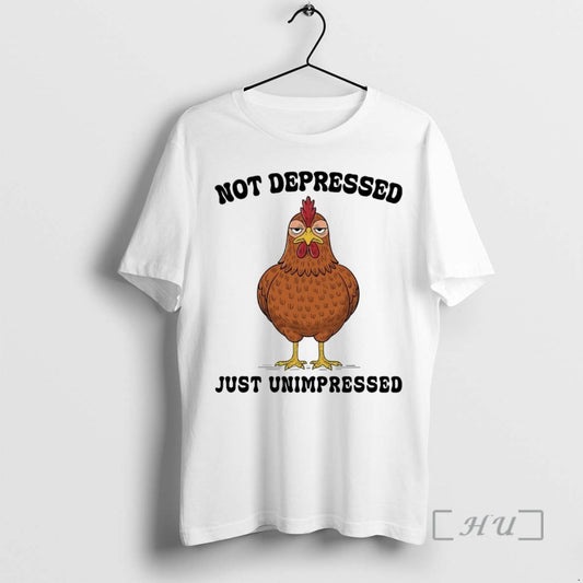 Officials Chicken Not Depressed Just Unimpressed - clothing by TeeHivey.com