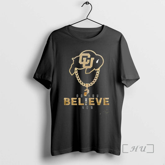 Officials Colorado Buffaloes Deion Sanders Do You Believe Now Prime Graphic Premium T Shirts Sweater