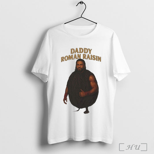 Officials Daddy Roman Reigns Raisin T Shirt