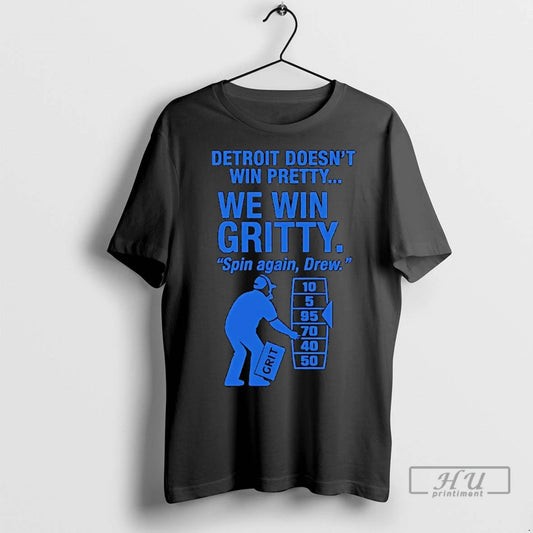 Officials Dan Campbell Detroit Lions Doesnt Win Pretty We Win Gritty Spin Again T Shirts