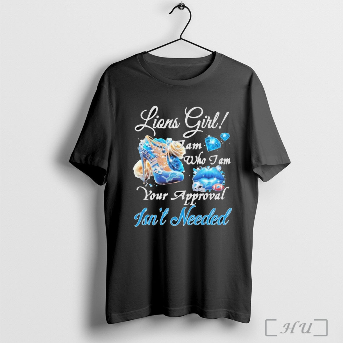 Officials Detroit Lions Girl I Am Who I Am Your Approval Isnt Needed