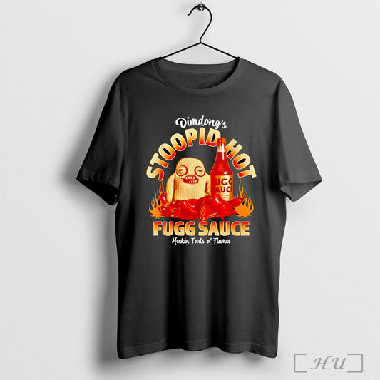 Officials Dimdongs Stoopid Hot Fugg Sauce T Shirt