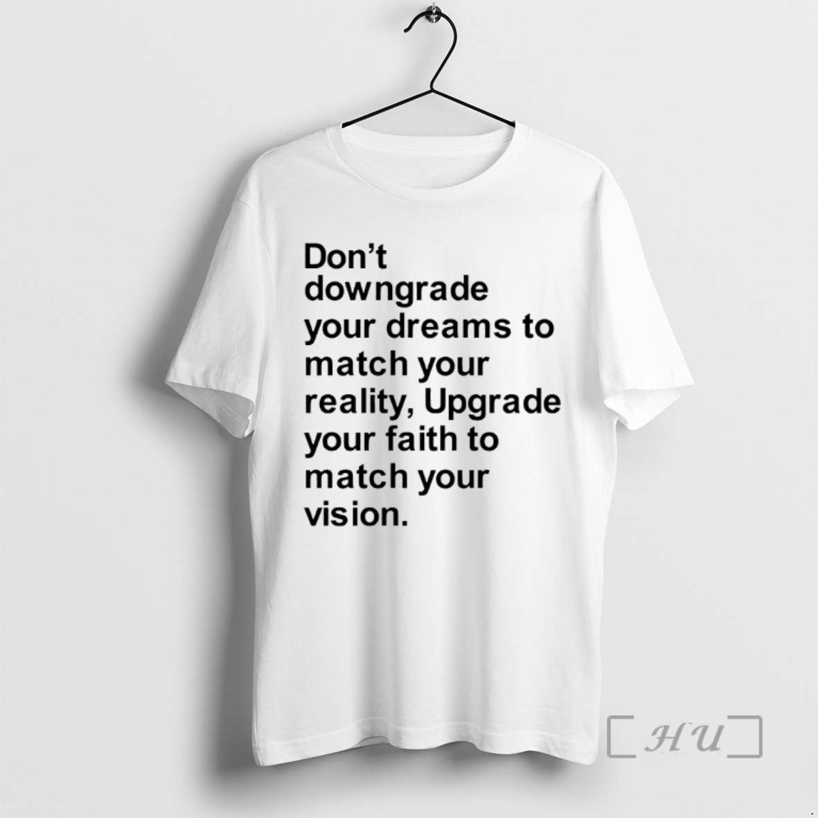 Officials Dont Downgrade Your Dreams To Match Your Reality - clothing by TeeHivey.com
