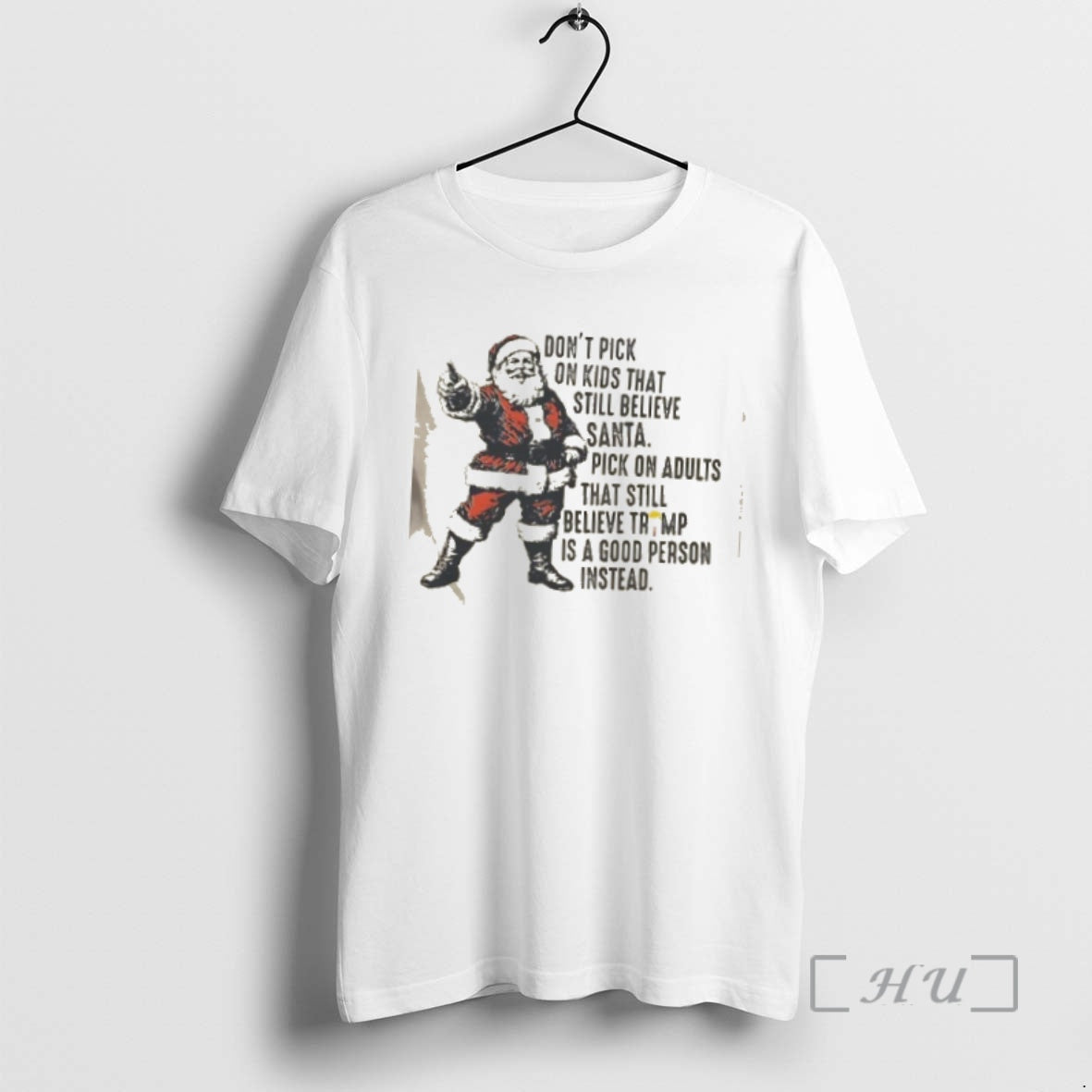 Officials Dont Pick On Kids That Still Believe Santa Pick On Adults That Still Believe - clothing by TeeHivey.com