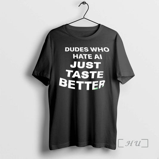 Officials Dudes Who Hate Ai Just Taste Better