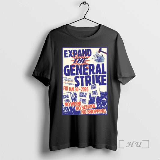 Expand The General Strike January 30 2026 No Work No School No Shopping - clothing by TeeHivey.com