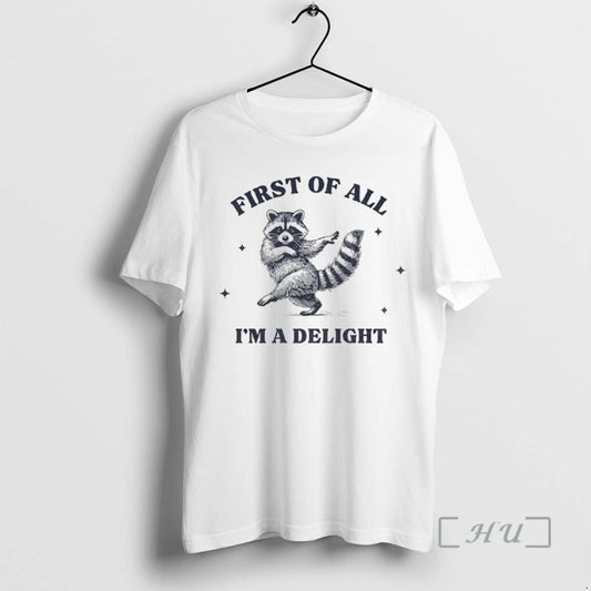 Officials First Of All Im A Delight Raccoon Sarcastic Raccoon - clothing by TeeHivey.com