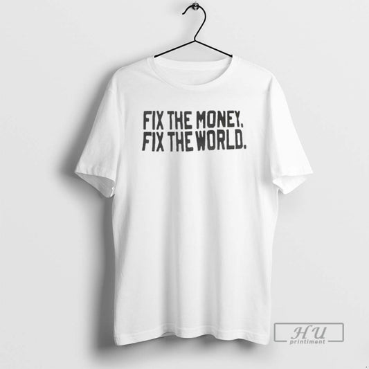 Officials Fix The Money Fix The World T Shirt