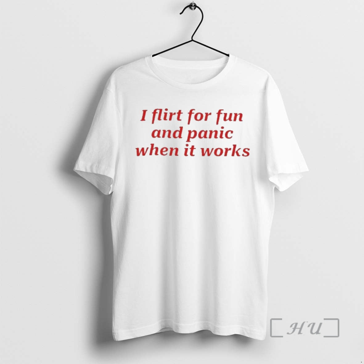 Flirt For Fun And Panic When It Works - clothing by TeeHivey.com