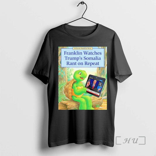 Officials Franklin Watches Trumps Somalia Rant On Repeat - clothing by TeeHivey.com
