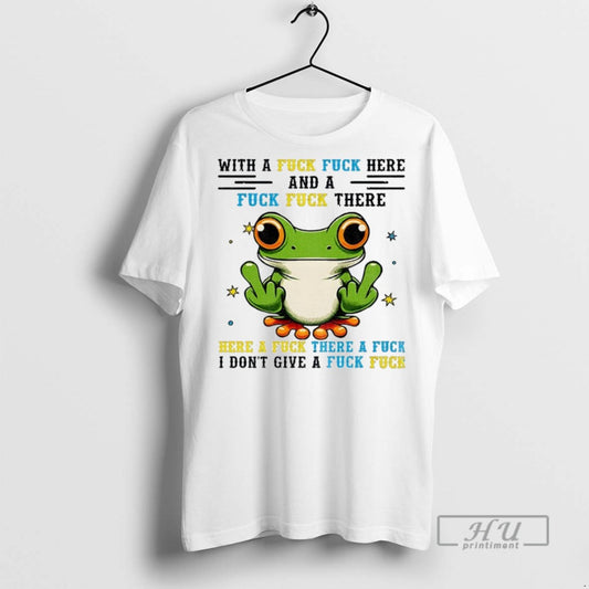 Officials Frog Middle Finger With A Fuck Fuck Here And A Fuck Fuck There Here - clothing by TeeHivey.com