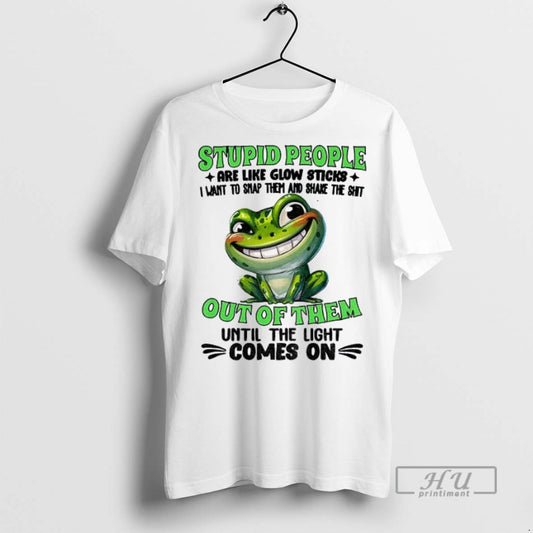 Officials Frog Smile Stupid People Are Like Glow Sticks I Want To Snap Them And - clothing by TeeHivey.com