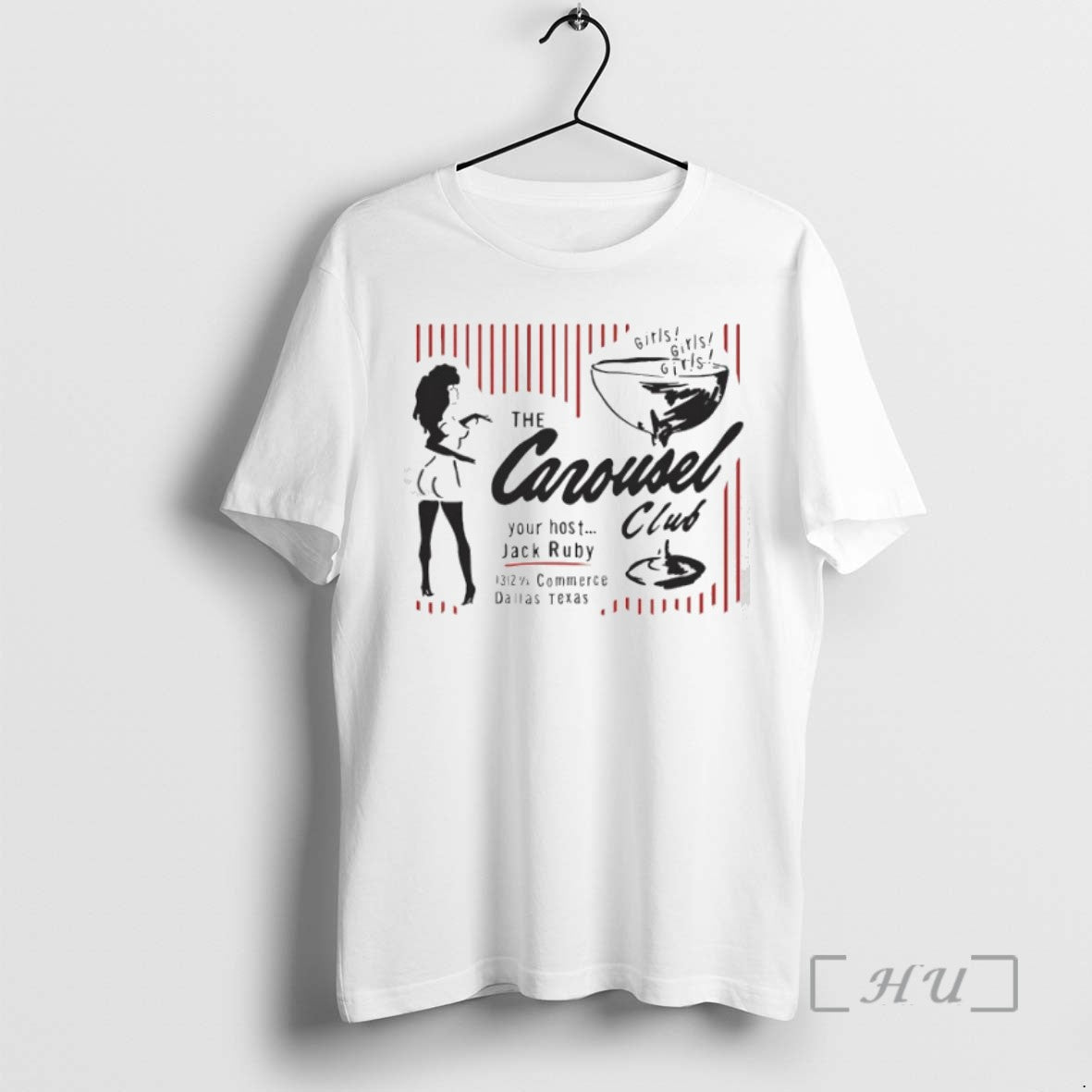 Officials Girls Girls Girls The Carousel Your Host Jack Ruby Club 1312 Commerce Dallas Texas - clothing by TeeHivey.com