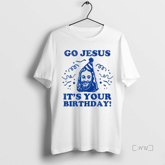Officials Go Jesus Its Your Birthday Graphic - clothing by TeeHivey.com