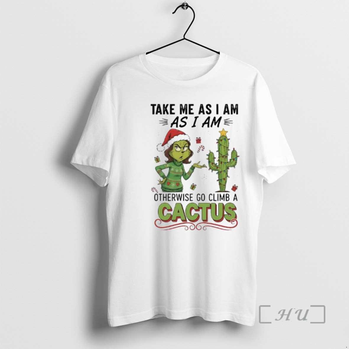 Officials Grinch Cactus Take Me As I Am As I Am Otherwise Go Climb - clothing by TeeHivey.com
