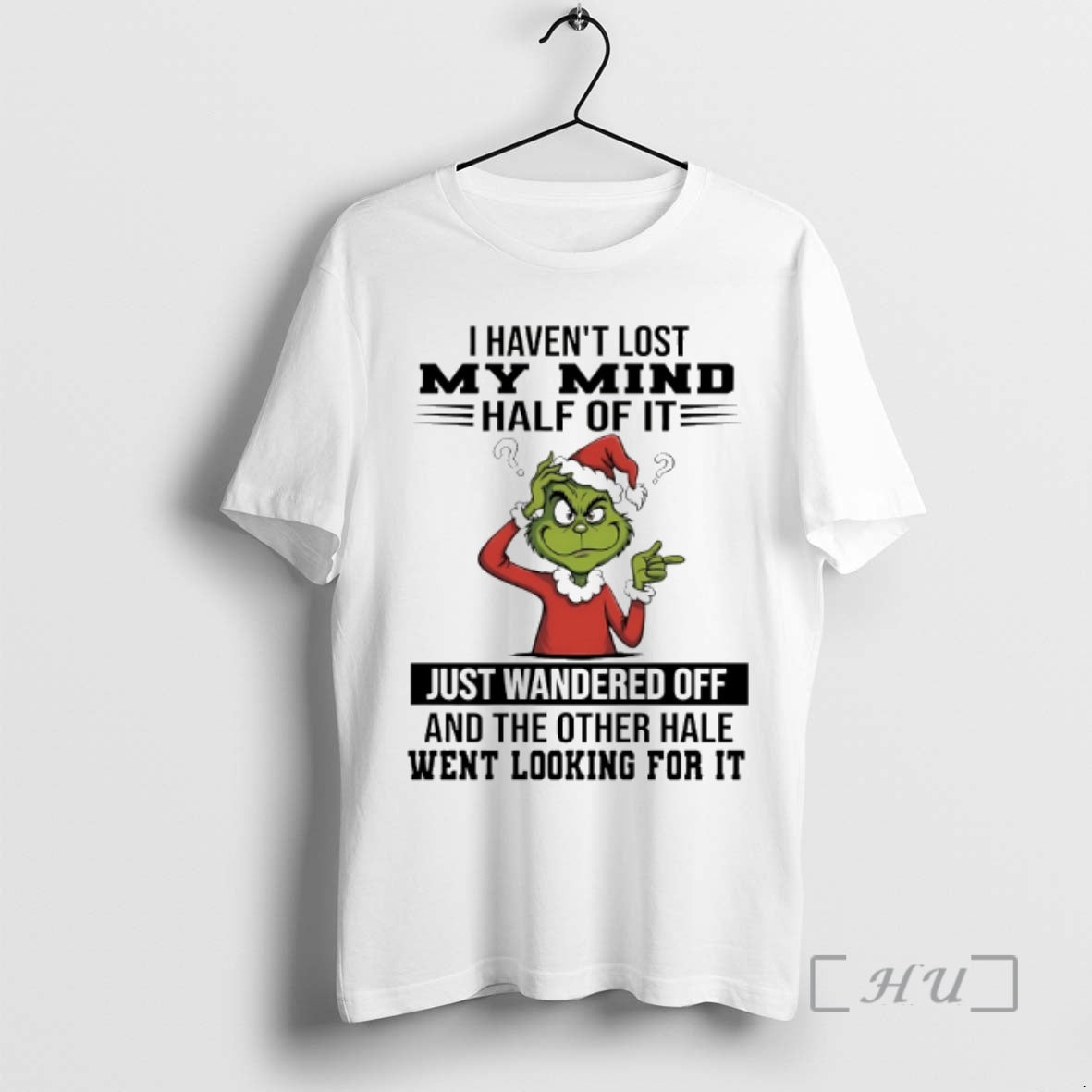 Officials Grinch I Havent Lost My Mind Half Of It Just Wandered Off Christmas 2025 - clothing by TeeHivey.com