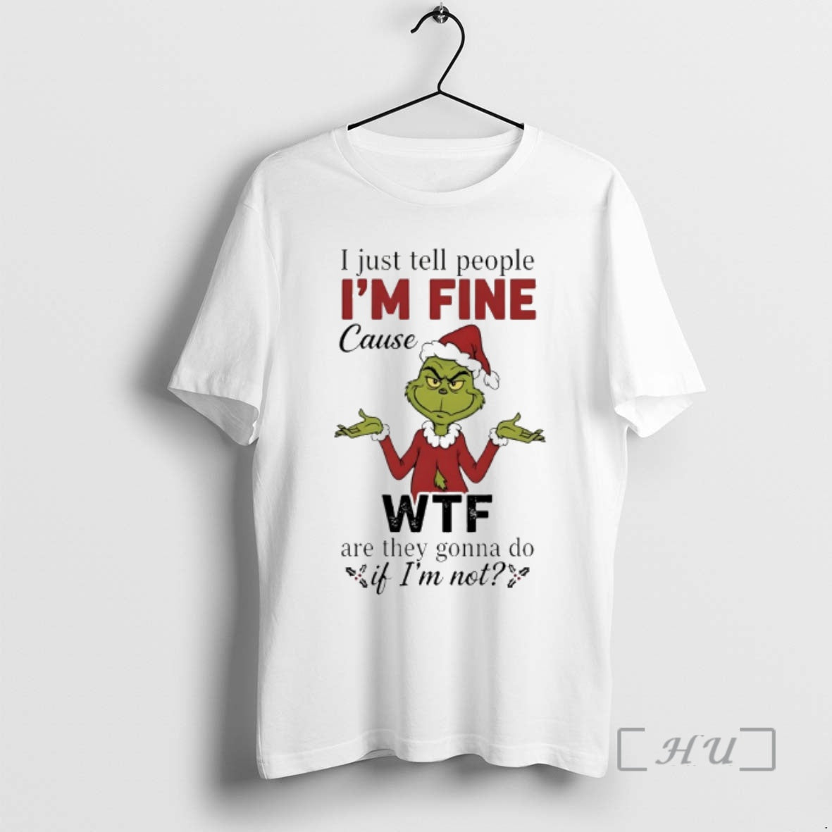 Officials Grinch I Just Tell People Im Fine Cause Wtf Christmas 2025 Premium T Shirts - clothing by TeeHivey.com