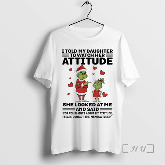 Officials Grinch I Told My Daughter To Watch Her Attitude She Looked At Me Chirstmas - clothing by TeeHivey.com