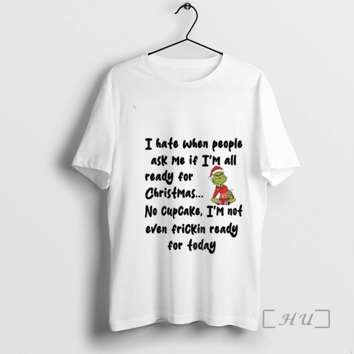 Officials Grinch I Hate When People Ask Me If Im All Ready For Christmas Premium - clothing by TeeHivey.com