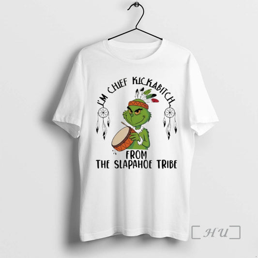Officials Grinch Im Chief Kickabitch From The Slapahoe Tribe Chirstmas 2025 Premium T Shirts Sweater